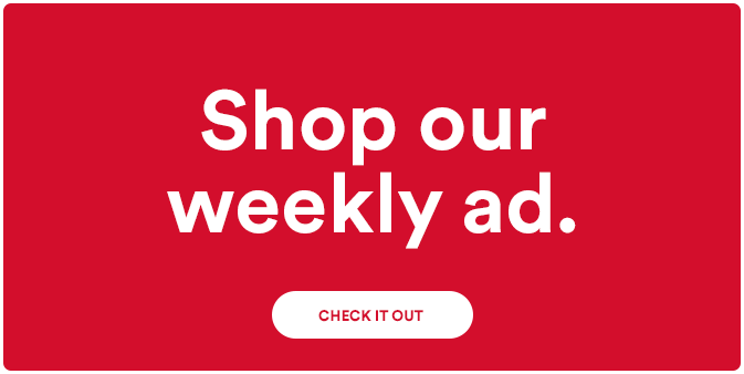 Shop our weekly ad. Check it out