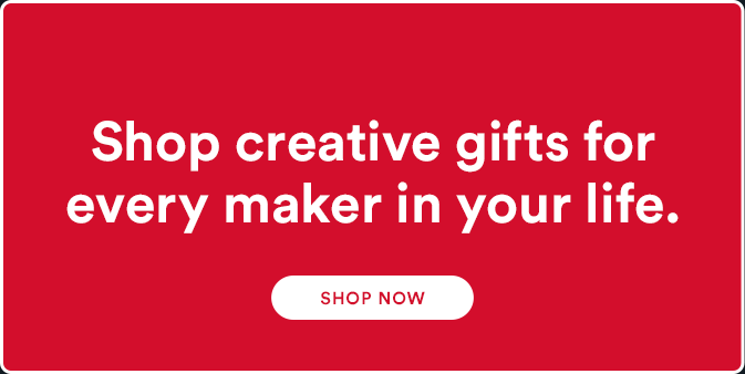 Shop creative gifts for every maker in your life. Shop now